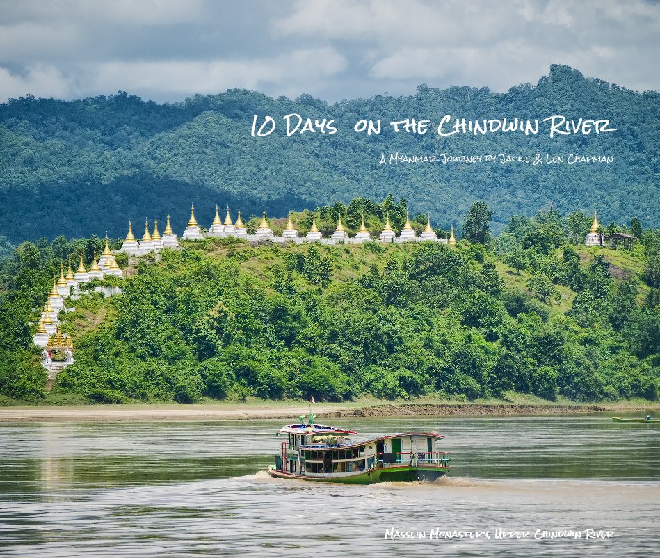 Bekijk 10 Days on the Chindwin River op A Myanmar Journey by Jackie & Len Chapman