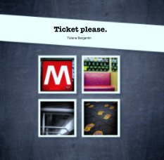 Ticket please. book cover