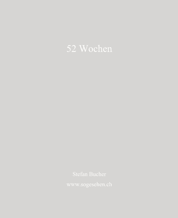View 52 Wochen by Stefan Bucher