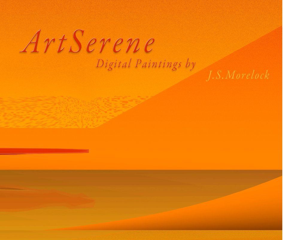 View ArtSerene: Digital Paintings and Bent Pixels by J. S. Morelock