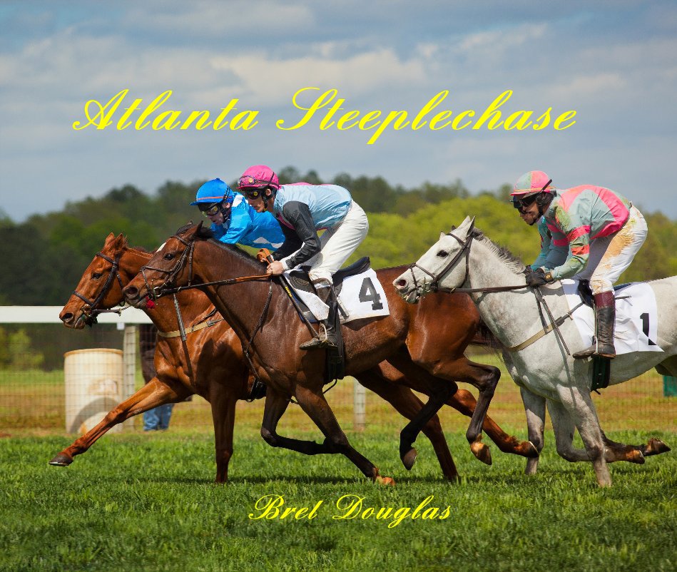 Atlanta Steeplechase Bret Douglas by Bret Douglas Blurb Books