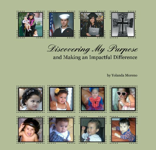 View Discovering My Purpose and Making an Impactful Difference by Yolanda Moreno