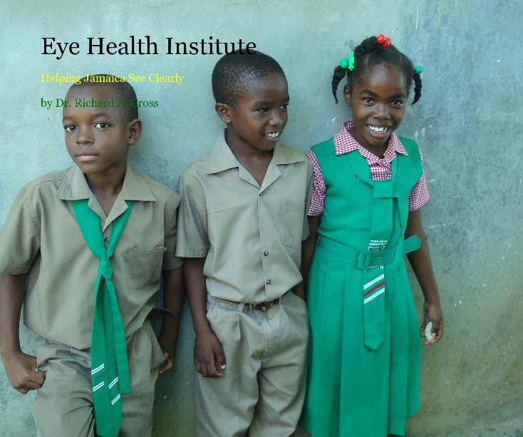 View Eye Health Institute by Dr. Richard A. Cross