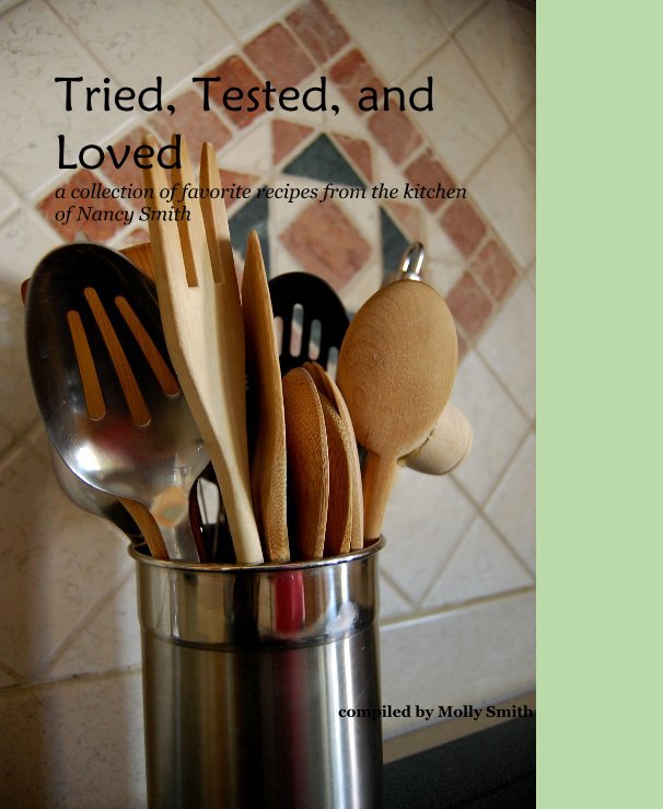 View Tried, Tested, and Loved by compiled by Molly Smith