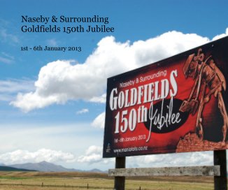Naseby & Surrounding Goldfields 150th Jubilee book cover