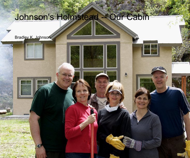 Ver Johnson's Holmstead -- Our Cabin por Bradley K. Johnson
