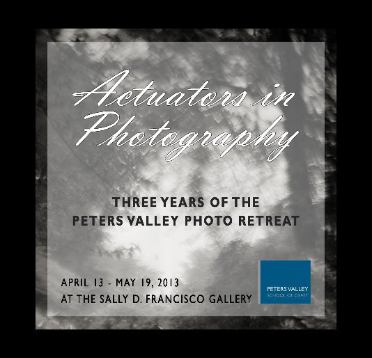 View Actuators in Photography by Peters Valley