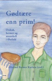 Gødtære enn prim! Ordtak, hermer og munnhell i Østfold book cover