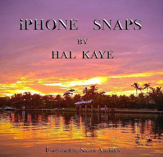 Ver iPHONE  SNAPS
BY
HAL KAYE por halkaye