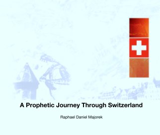 A Prophetic Journey Through Switzerland book cover