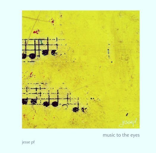 View music to the eyes by jesse pf