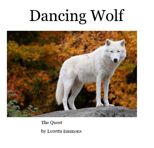 View Dancing Wolf by Loretta Emmons