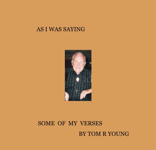 View AS I WAS SAYING by TOM R YOUNG