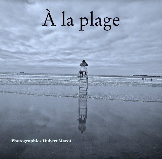 View À la plage by Photographies Hubert Marot