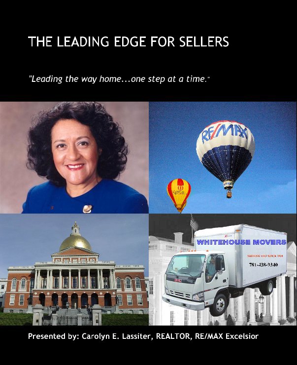 View THE LEADING EDGE FOR SELLERS by Presented by: Carolyn E. Lassiter, REALTOR, RE/MAX Excelsior