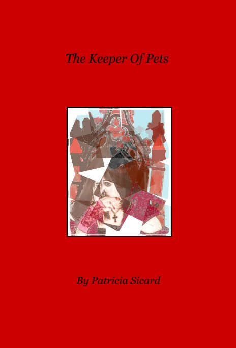 View The Keeper Of Pets by Patricia Sicard
