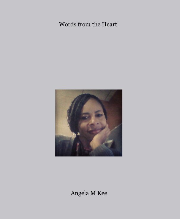 View Words from the Heart by Angela M Kee