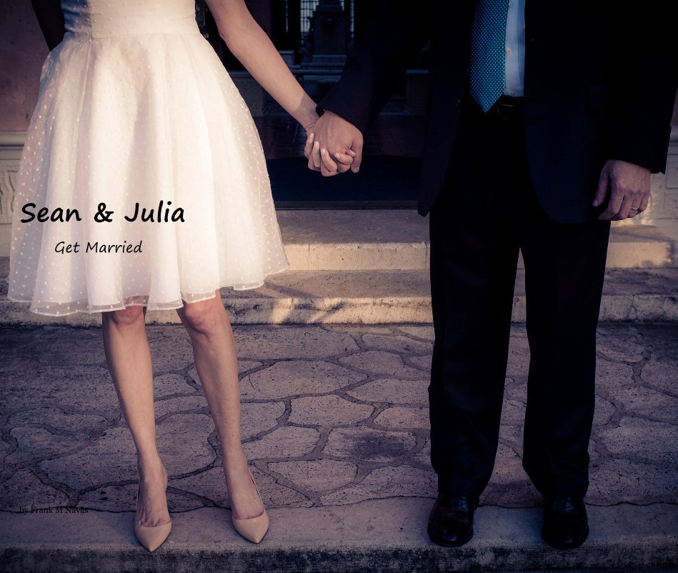 View Sean & Julia Get Married by Frank M Navas