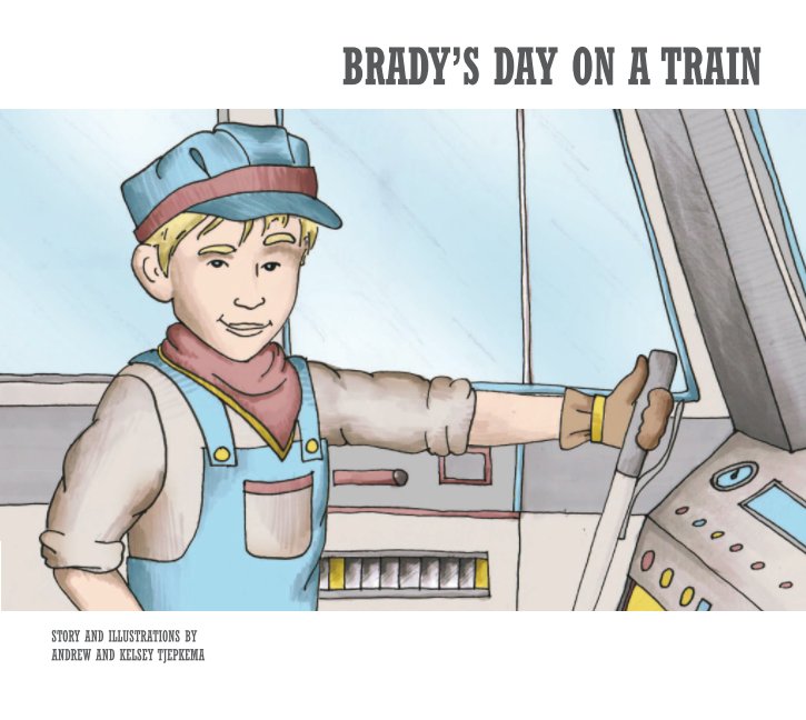View BRADY'S DAY ON A TRAIN by Andrew and Kelsey Tjepkema