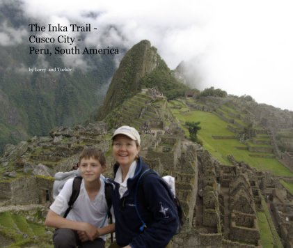 The Inka Trail - Cusco City - Peru, South America book cover
