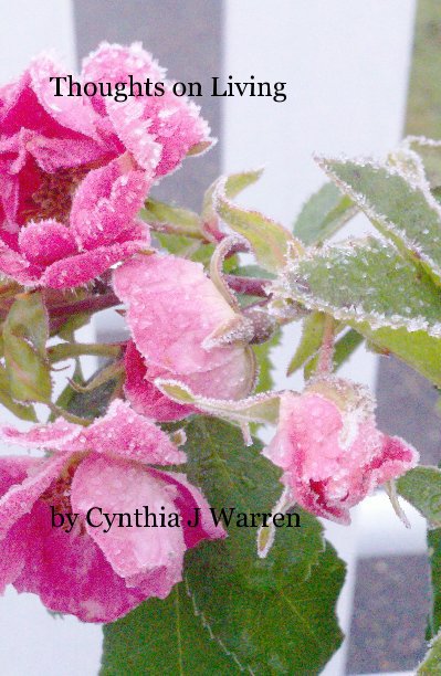 View Thoughts on Living by Cynthia J Warren
