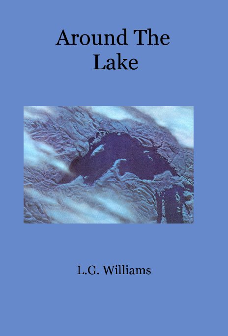 View Around The Lake by L.G. Williams