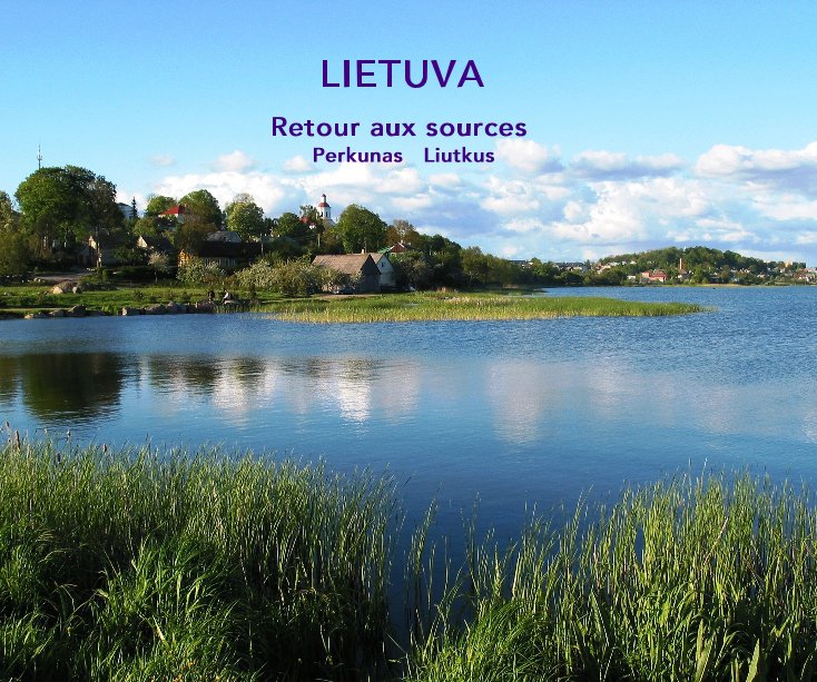 View LIETUVA by Perkunas Liutkus