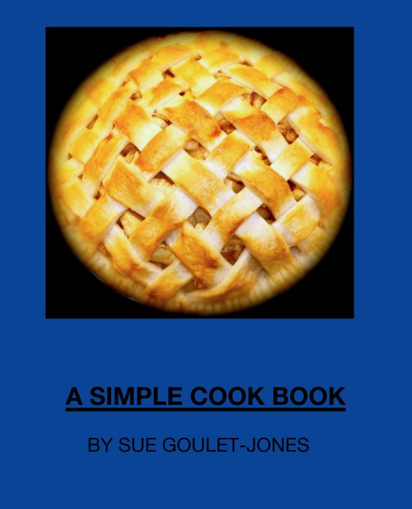 View A SIMPLE COOK BOOK by SUE GOULET-JONES