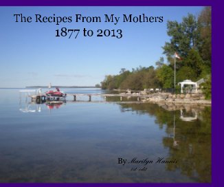 The Recipes From My Mothers 1877 to 2013 book cover