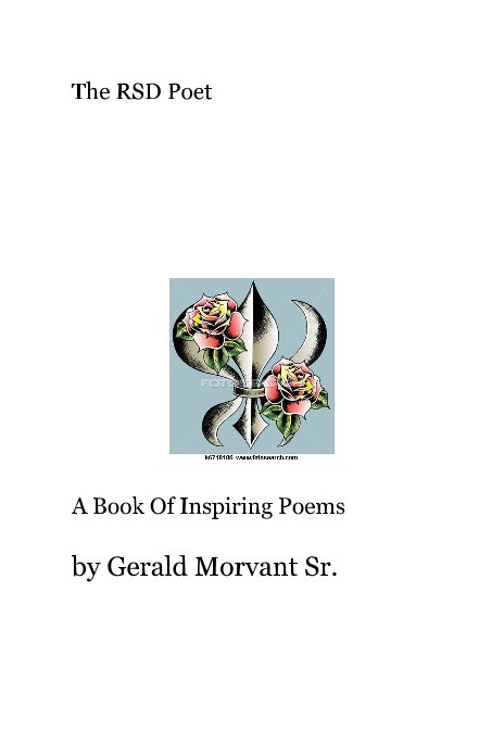 View The RSD Poet A Book Of Inspiring Poems by Gerald Morvant Sr.