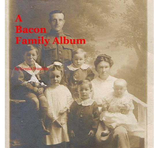 View A Bacon Family Album by Ursula Franklin