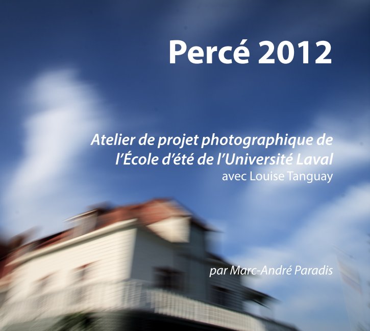 Visualizza Percé 2012 di Marc-André Paradis