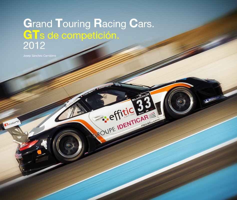 Ver Grand Touring Racing Cars. GTs de competición. 2012 por Josep Sánchez Carralero
