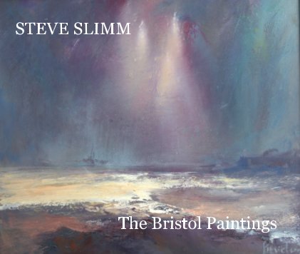 STEVE SLIMM The Bristol Paintings book cover