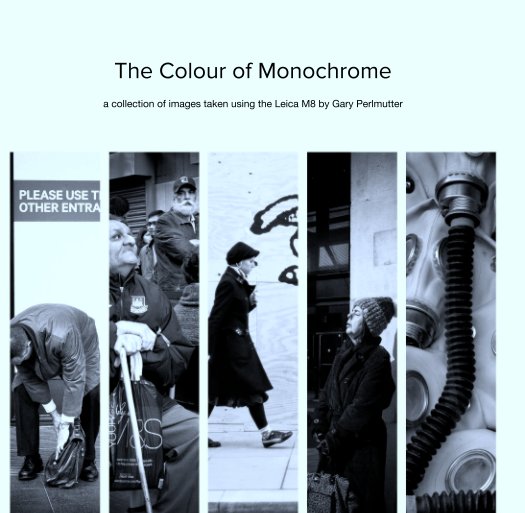 Bekijk The Colour of Monochrome op Gary Perlmutter