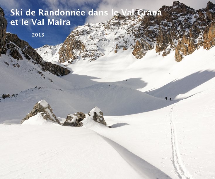 Ver Ski de Randonnée dans le Val Grana et le Val Maira 2013 por Février 2013