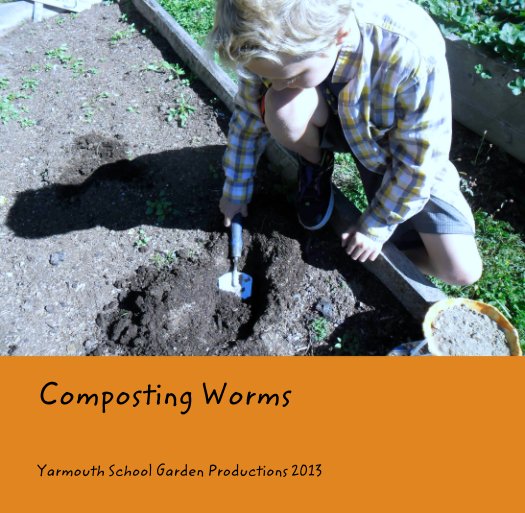 View Composting Worms by Yarmouth School Garden Productions 2013