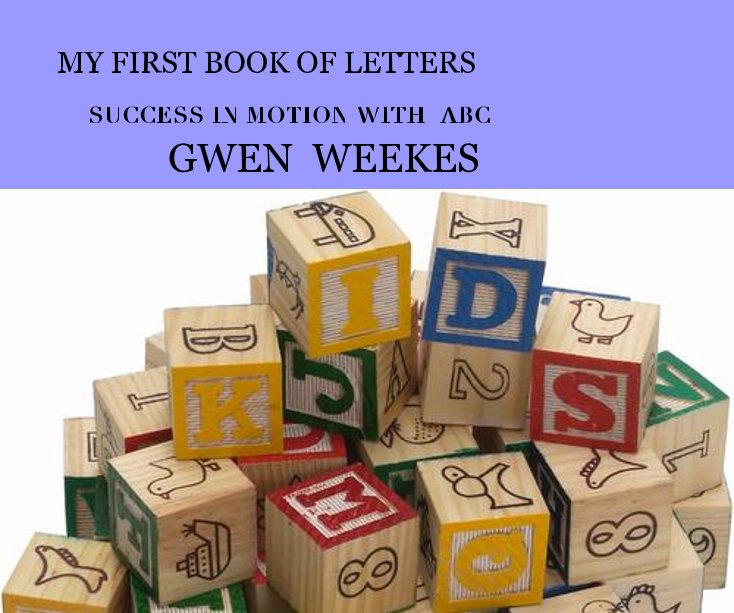 View MY FIRST BOOK OF LETTERS by GWEN WEEKES
