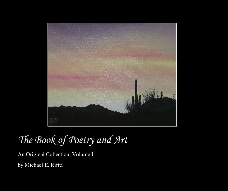 Bekijk The Book of Poetry and Art op Michael E. Riffel