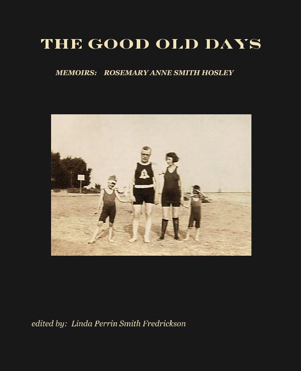 View The Good Old Days by edited by:  Linda Perrin Smith Fredrickson