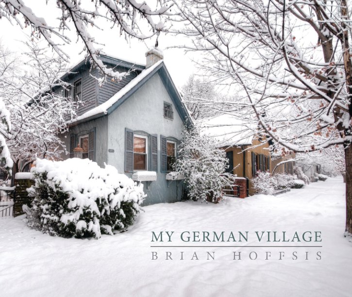View My German Village by Brian Hoffsis
