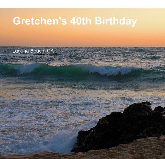View Gretchen's 40th Birthday by stilepts