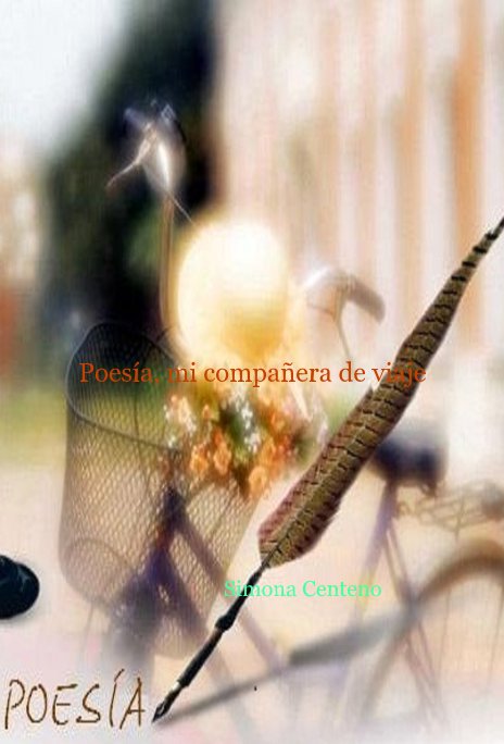 View Poesía, mi compañera de viaje by Simona Centeno