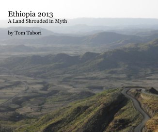 Ethiopia 2013 A Land Shrouded in Myth book cover