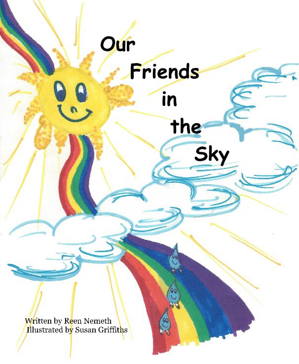 View Our Friends in the Sky by Written by Reen Nemeth Illustrated by Susan Griffiths