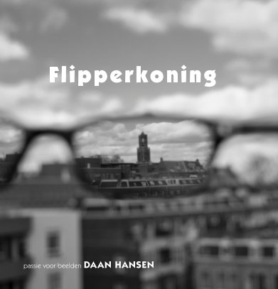 Flipperkoning - Passie voor beelden book cover