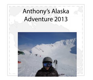 Athony's Alaska Adventure 2013 book cover
