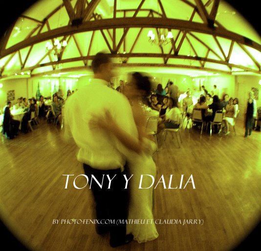 Ver Tony y Dalia por Photo-Fenix.com (Mathieu et Claudia Jarry)