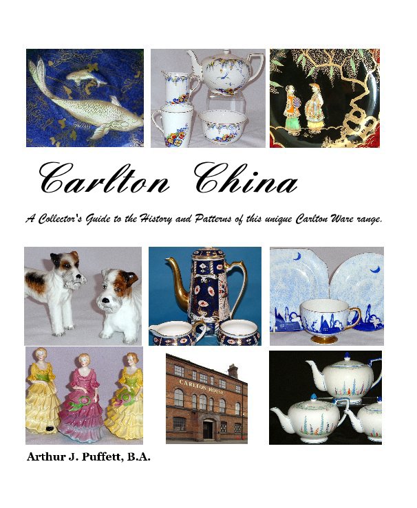 View Carlton China by Arthur J Puffett BA