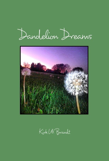 View Dandelion Dreams by Kirk W. Brandt